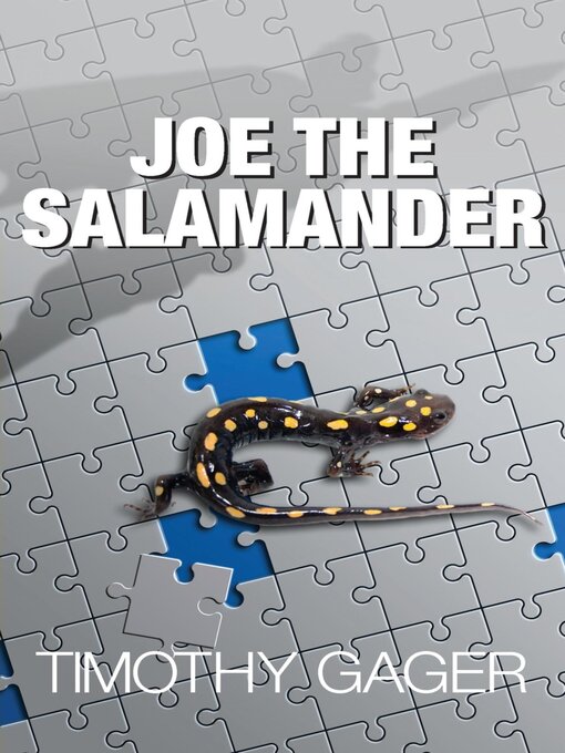 Title details for Joe the Salamander by Timothy Gager - Available
